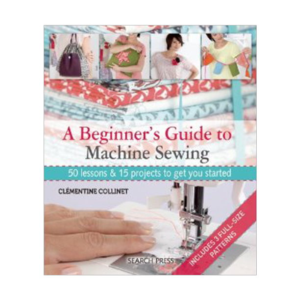 Search Press Books - A Beginners Guide to Machine Sewing
