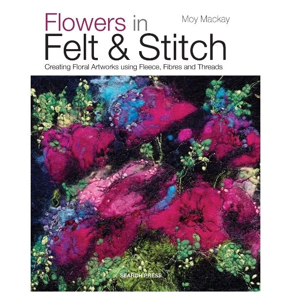Search Press Books - Flowers in Felt & Stitch