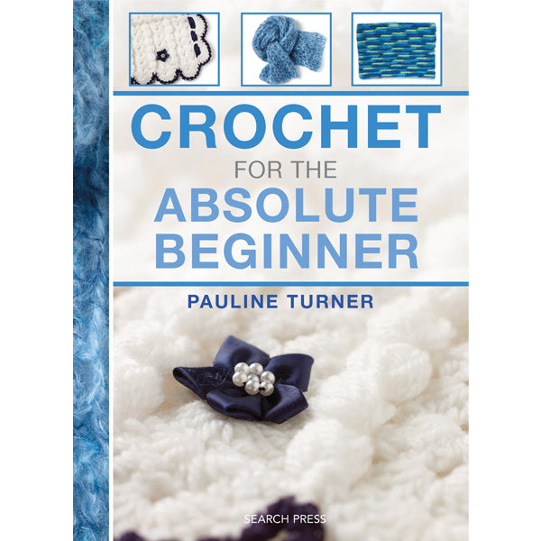 Search Press Books - Crochet for the Absolute Beginner