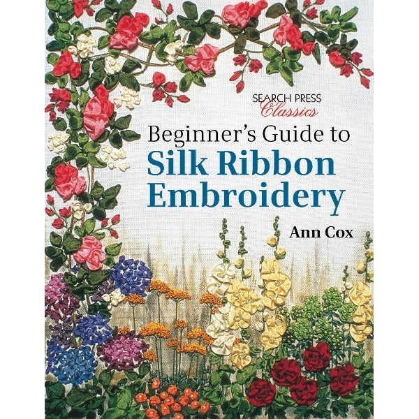 Search Press Books - Beginners Guide to Silk Ribbon Embroidery