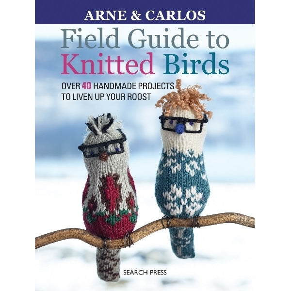 Search Press Books - Field Guide to Knitted Birds by Arne & Carlos